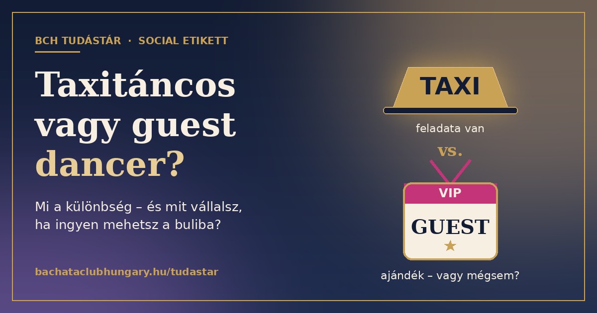 Taxitáncos vagy guest dancer – a bachata buli két szerepének összehasonlítása